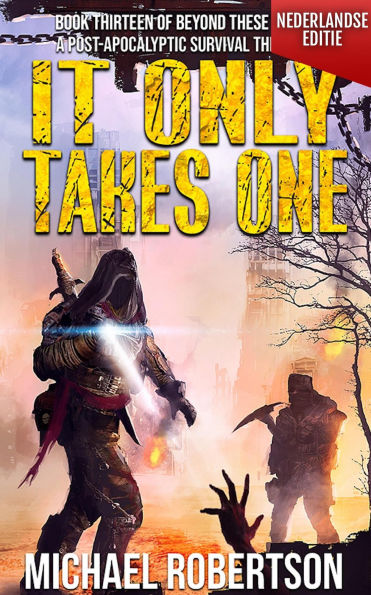 It Only Takes One (Nederlandse editie) - A Post-Apocalyptic Survival Thriller (Beyond These Walls (Nederlandse editie), #13)