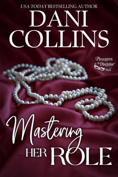 Mastering Her Role (Pleasures in Disguise, #1)