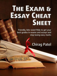 Title: The Exam & Essay Cheat Sheet, Author: Chirag Patel