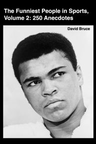 Title: The Funniest People in Sports, Volume 2: 250 Anecdotes, Author: David Bruce