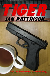 Title: Tiger (Rain And Bullets, #2), Author: Ian Pattinson