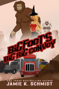 Title: Bigfoot's Big Rig Convoy (Outlaw Country, #3), Author: Jamie K. Schmidt
