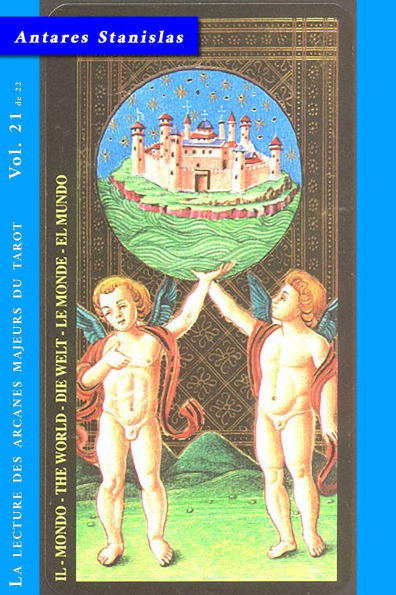 Le Monde - Vol.21 de 22 (La lecture des Arcanes Majeurs du Tarot, #21)