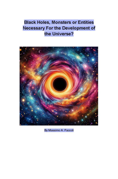 Black Holes, Honsters Or Entities Necessary For the Development Of the Universe? (Bidimentional time, #5)