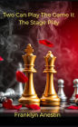 Two Can Play The Game II: The Stage Play (Two Can Play The Game: The Stage Play, #2)