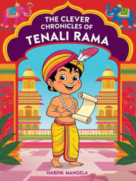Title: The Clever Chronicles Of Tenali Rama, Author: Hardik Vishwanath Mangela