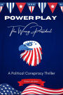 Power Play The Wrong President