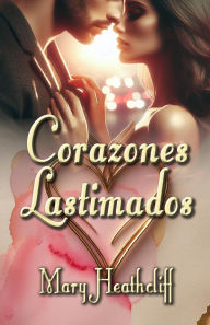 Title: Corazones Lastimados (Prisioneros, #1), Author: Mary Heathcliff