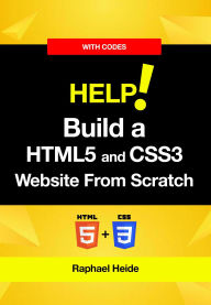 Title: Build a HTML5 and CSS3 Website From Scratch, Author: Raphael Heide