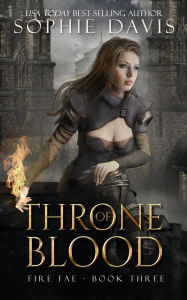 Title: Throne of Blood (Fire Fae, #3), Author: Sophie Davis