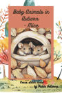 Baby Animals In Autumn - Mice (Woodland Babies)