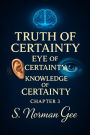 Truth of Certainty Eye of Certainty Knowledge of Certainty! (3)