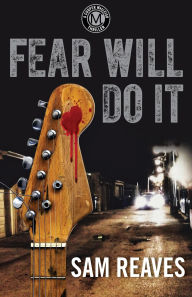 Title: Fear Will Do It (The Cooper MacLeish series, #2), Author: Sam Reaves