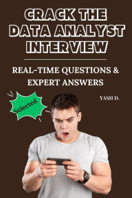 Title: Crack the Data Analyst Interview: Real-Time Questions & Expert Answers, Author: Yash d.
