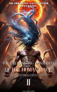 Title: The Everlasting Custodian of the Human Race, Author: Lei Chen Zhe