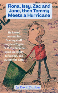 Title: Fiona, Issy, Zac and Jane, then Tommy Meets a Hurricane, Author: David Dunbar