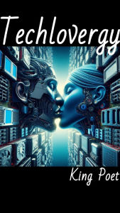 Title: Techlovergy, Author: King Poet