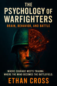 Title: The Psychology of Warfighters, Author: Ethan Cross
