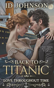 Back to Titanic (Love Throughout Time, #1)