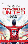 The Life of a Manchester United Fan
