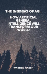 Title: The Emergence of AGI, Author: Warren Mason