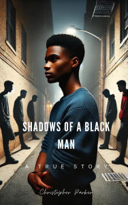 Title: Shadows Of A Black Man, Author: Christopher Parker