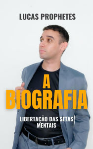 Title: Libertação das Setas Mentais, Author: Lucas Prophetes