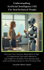 Understanding Artificial Intelligence For Nontechnical People