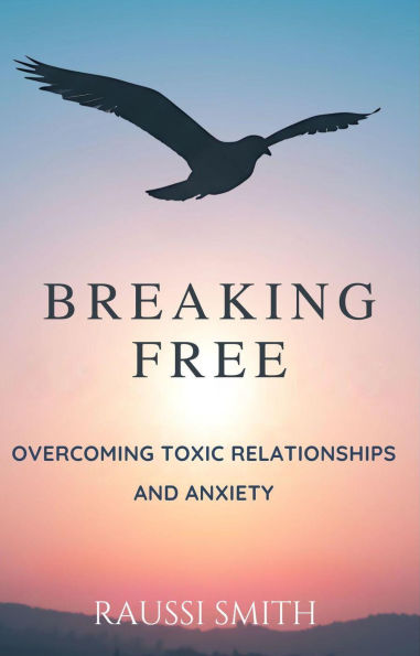 Break Free: How to Heal and Thrive After Toxic Relationships