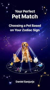 Title: Your Perfect Pet Match: Choosing a Pet Based on Your Zodiac Sign (Zodiac world), Author: The fun book creators