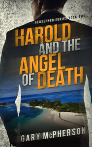 Title: Harold and the Angel of Death (Berserker, #2), Author: Gary McPherson