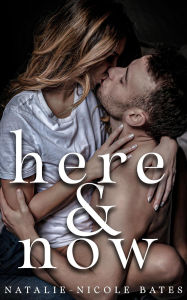 Title: Here & Now, Author: Natalie-Nicole Bates