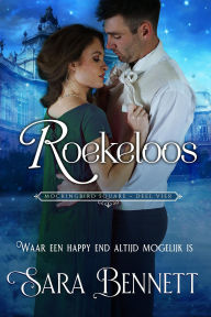 Title: Roekeloos (Mockingbird Square (Dutch Edition), #4), Author: Sara Bennett