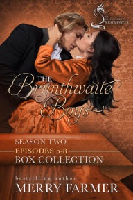 Title: The Brynthwaite Boys - Season Two - Part Two, Author: Merry Farmer
