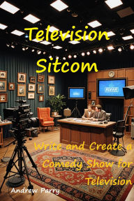 Title: Television Sitcom, Author: Andrew Parry
