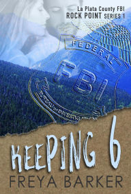 Title: Keeping 6 (Rock Point, #1), Author: Freya Barker