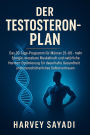 Der Testosteron-Plan: Das 30-Tage-Programm für Männer 25-60 - mehr Energie, messbare Muskelkraft und natürliche Hormon-Optimierung für dauerhafte Gesundheit und unerschütterliches Selbstvertrauen