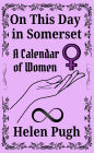 On This Day in Somerset (A Calendar of Women)