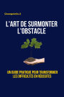 L'art de surmonter l'obstacle