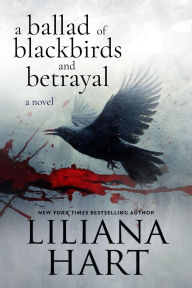 Title: A Ballad of Blackbirds and Betrayal (Dynamis Security, #4), Author: Liliana Hart