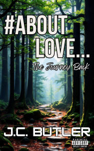 Title: #About Love... The Journey Back, Author: J.C. Butler