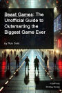 Beast Games: The Unofficial Guide to Outsmarting the Biggest Game Ever (Strategy Series, #1)