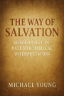 The Way of Salvation: Soteriology in Patristic Biblical Interpretation
