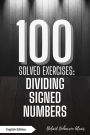 100 Solved Exercises: Dividing Signed Numbers (100 Solved Exercises - Math Practice Series, #3)