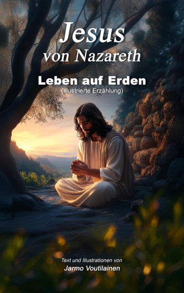 Jesus von Nazareth - Leben auf Erden
