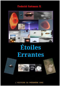 Title: Étoiles errantes, l'histoire du phénomène OVNI, Author: Frederick Guttmann