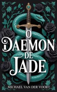 Title: O Daemon de Jade, Author: Michael van der Voort