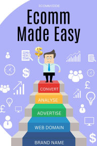 Title: Ecomm Made Easy (Ecommerce, #1), Author: Ecomm Eddie