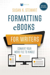 Title: Formatting eBooks for Writers, Author: Susan K. Stewart