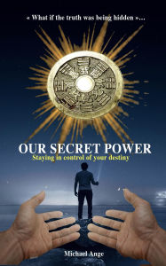 Title: Our secret Power, Author: Michael Ange